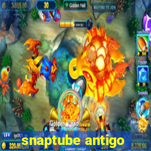 snaptube antigo